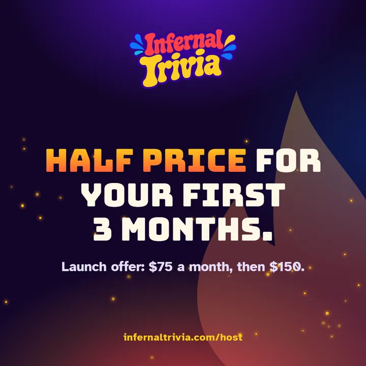Infernal Trivia Host — Half price for your first 3 months. infernaltrivia.com/host
