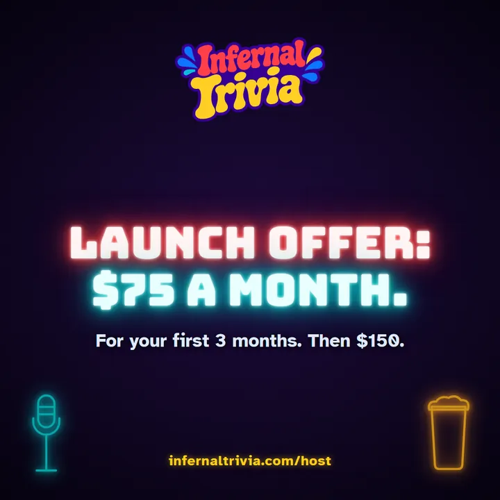 Infernal Trivia Host — Launch offer: $75 a month. infernaltrivia.com/host