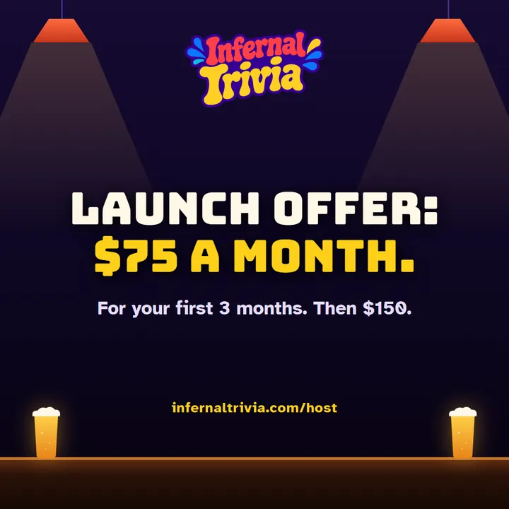 Infernal Trivia Host — Launch offer: $75 a month. infernaltrivia.com/host