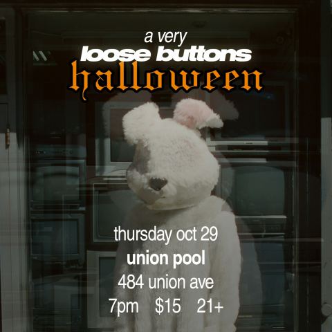 Poster: A Very LOOSE BUTTONS Halloween w/ Hipsy Gap, Union Pool, Oct 29