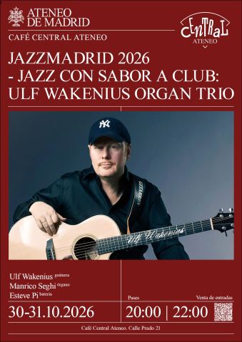 Cartel: JAZZMADRID 2026 – JAZZ CON SABOR A CLUB: ULF WAKENIUS ORGAN TRIO, Ateneo Científico, Literario y Artístico de Madrid, 30 oct
