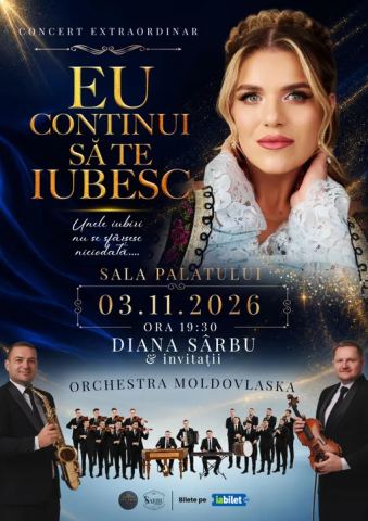 Afiș: Concert Extraordinar Diana Sarbu & invitatii - "Eu continui sa te iubesc", Sala Palatului, 3 nov.