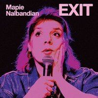 Affiche : Mapie Nalbandian - Exit, Comédie des 3 Bornes, 24 oct.