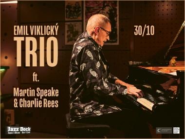 Plakát: Emil Viklický Trio ft. Martin Speake & Charlie Rees (CZ/UK), Jazz Dock, 30. 10.