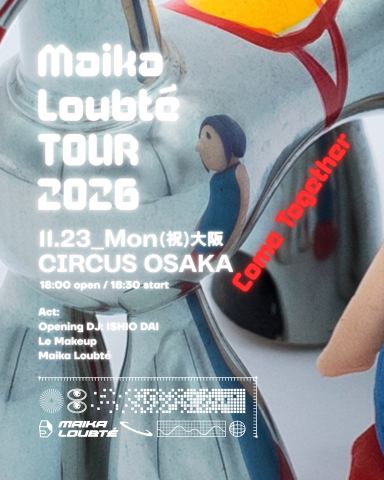 ポスター：Maika Loubté Tour 2026 – Come Together-, CIRCUS OSAKA, 11月23日
