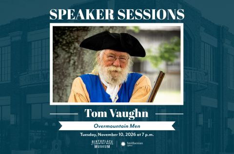 Poster: Speaker Sessions: Tom Vaughn on the Overmountain Men, Birthplace of Country Music Museum, Nov 11