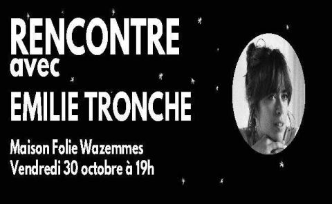 Affiche : Rencontre et dédicace avec Émilie Tronche, Maison Folie Wazemmes, 30 oct.