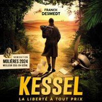 Affiche : Kessel, la Liberté à Tout Prix, Théâtre la Bruyere, 26 oct.