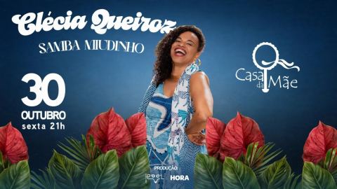 Poster: CLÉCIA QUEIROZ - SAMBA MIUDINHO, Casa da Mãe, Oct 30