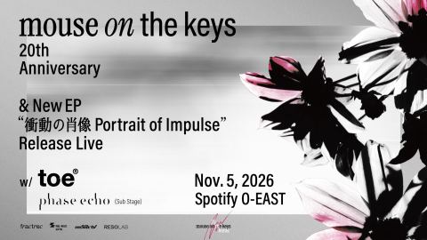 ポスター：mouse on the keys 20th Anniversary & New EP "衝動と肖像 Portrait of Impulse" Release Live, Spotify O-EAST, 11月5日