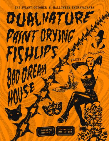 Poster: Halloween Extravaganza w. Dual Nature, Paint Drying, Fishlips & Bad Dream House, The Aviary, Oct 31