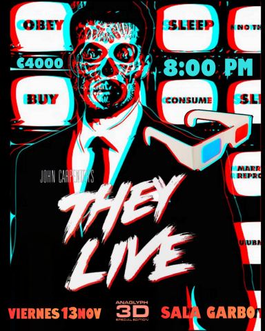 Cartel: Serie B presenta: They Live 3D (1988), Sala Garbo, 13 nov