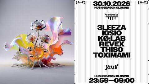 Affiche : HUSH : 3LEEZA, IOSIO, KØ:LAB, REVEX, THISO, TOXIMAMI, Kilomètre25, 30 oct.