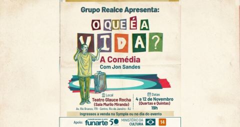Cartaz: O Que é a Vida? - Teatro Glauce Rocha (5/11), Teatro Glauce Rocha, 5 de nov.