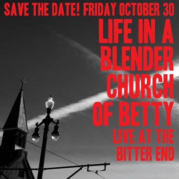 Poster: Life In A Blender & Church Of Betty