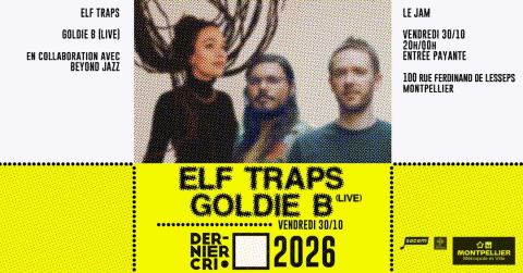 Poster: Dernier Cri x Beyond Jazz • Elf Traps & Goldie B • Le Jam, Jam, Oct 30