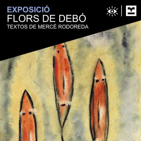 Cartel: Exposició 'Flors de debò. Mercè Rodoreda', Biblioteca Collserola - Josep Miracle, 14 sept