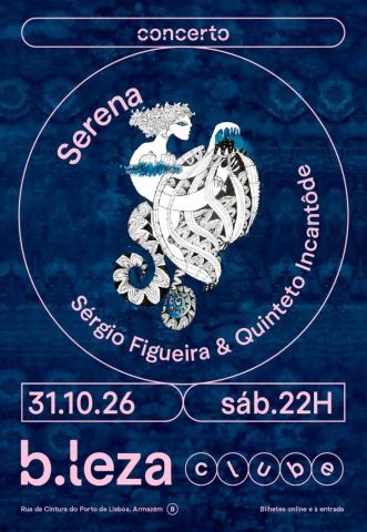 Cartaz: Sérgio Figueira e Quinteto Incantôde Seréna, B.Leza, 31/10