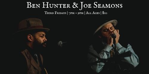 Poster: Ben Hunter & Joe Seamons: Third Friday Residency