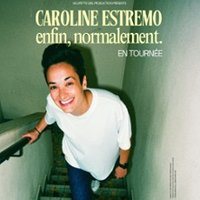 Affiche : Caroline Estremo - Enfin, Normalement
