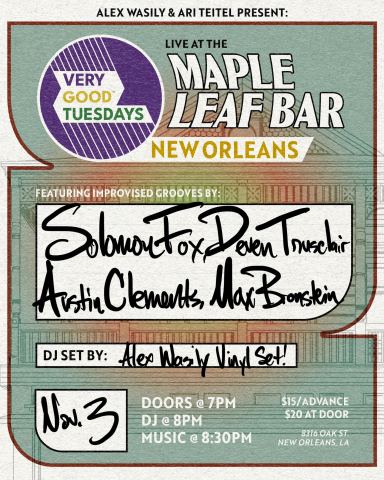 Plakat: Very Good Tuesday Ft. Solomon Fox, Deven Trusclair, Austin Clements, & Max Bronstein, Maple Leaf Bar, 3. Nov.