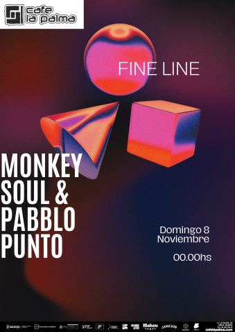 Cartel: “FINE LINE» BY MONKEY SOUL Y PABBLO PUNTO, Café La Palma, 8 nov