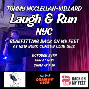 Poster: Laugh & Run with Tommy McClellan-Willard, New York Comedy Club (Midtown), Oct 29
