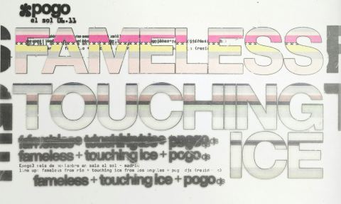 Cartel: Pogo: Fameless + Touching Ice + Pogo Djs, Sala El Sol, 6 nov