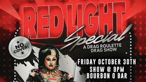 Poster: Red Light Special: A Drag Roulette Drag Show!, Bourbon O Bar, Oct 30