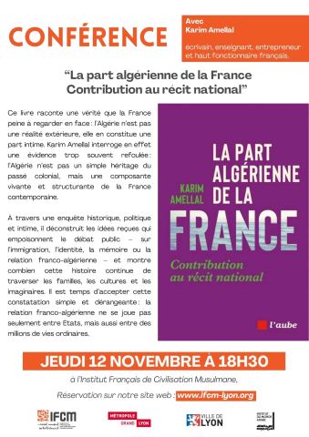Affiche : Conférence | La part algérienne de la France Contribution au récit national, Institut Français de Civilisation Musulmane, 12 nov.