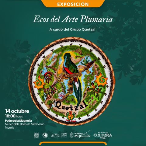 Cartel: Ecos del Arte Plumaria, del Grupo Quetzal, Museo del Estado de Michoacán, 14 oct