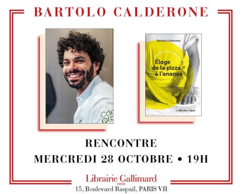 Poster: Bartolo Calderone présente « Éloge de la pizza ananas », Librairie Gallimard, Oct 28