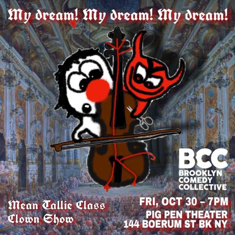 Poster: My Dream My Dream My Dream: Level Up w/ Tallie Class Show, The BCC Pig Pen, Oct 30