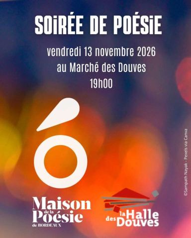 Affiche : La grande soirée de poésies - Maison de la poésie de Bordeaux, Halle des Douves, 13 nov.