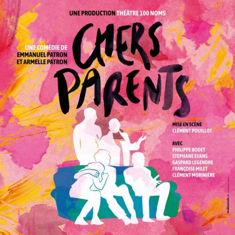 Affiche : Chers parents, Théâtre 100 Noms, 13 nov.
