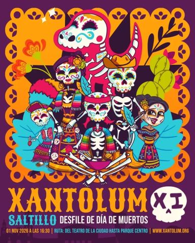 Cartel: Xantolum XI «Antes del mañana», Desfile de Día de Muertos en Saltillo, Teatro de la Ciudad Fernando Soler, 1 nov