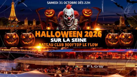 Affiche : HALLOWEEN BOAT ROOFTOP CLUB PARTY GÉANTE HANTÉ SUR LA SEINE, Le Flow, 31 oct.