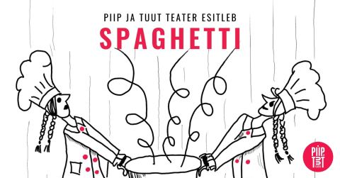 Plakat: Piip ja Tuut Teater esitleb "Spaghetti", Piip ja Tuut Teater, 7. nov