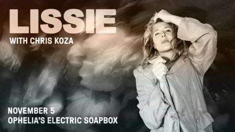 Poster: 105.5 The Colorado Sound Presents: Lissie with Chris Koza, Ophelia's Electric Soapbox, Nov 5