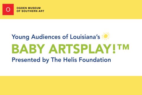 Poster: Young Audiences of Louisiana Baby Artsplay! Presented by The Helis Foundation, Ogden Museum of Southern Art, Nov 5