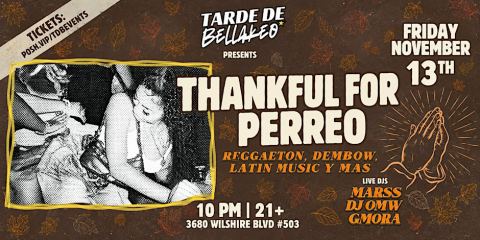 Poster: Thankful for Perreo | Reggaeton, Dembow & Latin Music (Friendsgiving Party), Matriarch LA, Nov 13