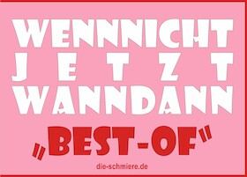 Plakat: Wennnichtjetztwanndann Best-of, Die Schmiere, 30. Okt.