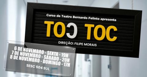 Poster: Toc Toc, Sesc Estação 504 Sul, Nov 6