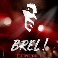 Affiche : Brel ! le Spectacle, ED&N - Espace Dollfus & Noack, 30 oct.