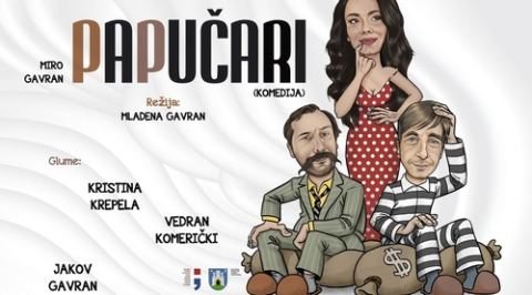 Poster: MIRO GAVRAN: PAPUČARI, komedija, Koncertna dvorana Vatroslava Lisinskog, Nov 14