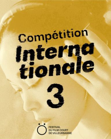 Poster: FFC 2026 - COMPETITION INTERNATIONALE 3, Cinéma Le Zola, Nov 11