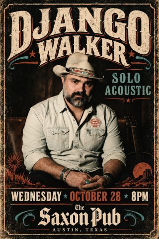 Poster: An Acoustic Evening with Django Walker, The Saxon Pub, Oct 28