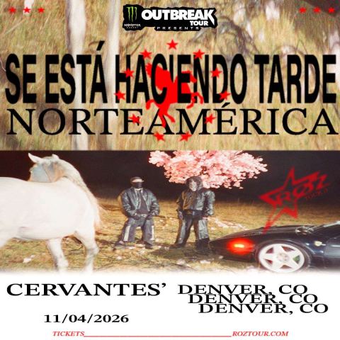 Poster: **SOLD OUT** RØZ Presents: SE ESTÁ HACIENDO TARDE, Cervantes' Masterpiece Ballroom, Nov 4