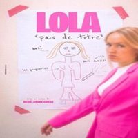 Affiche : Lola - Pas de Titre