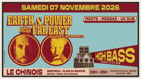Affiche : Earth & Power x Far East x High Bass Sound System, Le Chinois, 7 nov.